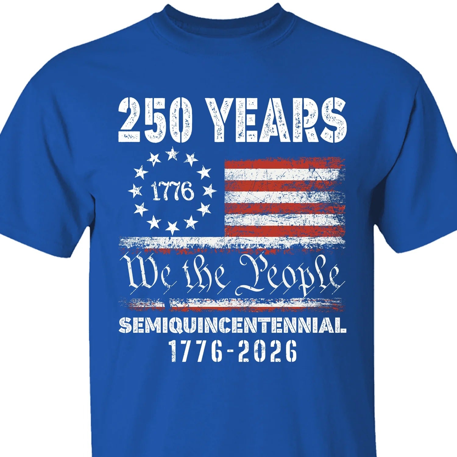 1776 We The People 250 Years Semiquincentennial Shirt, Happy 250th Birthday USA T-Shirt, America 250th Anniversary