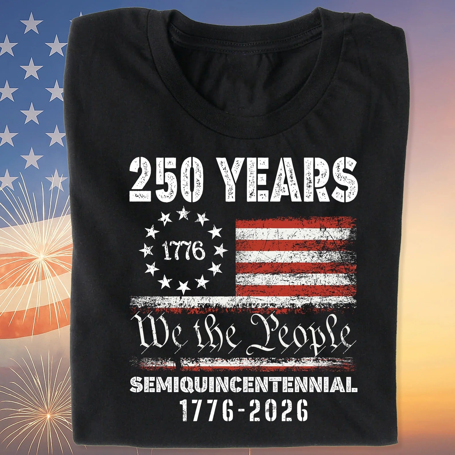 1776 We The People 250 Years Semiquincentennial Shirt, Happy 250th Birthday USA T-Shirt, America 250th Anniversary