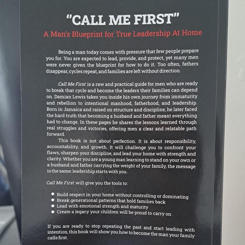 Call Me First: Men&rsquo;s Leadership and Fatherhood Book &ndash; Respect, Family, Marriage, Husband, Dad, Discipline, Motivation, Manhood, Personal Growth, Self-Help, Life Lessons, Transformation Guide