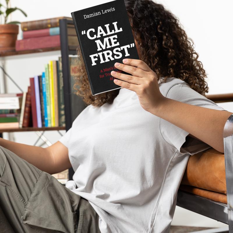 Call Me First: Men&rsquo;s Leadership and Fatherhood Book &ndash; Respect, Family, Marriage, Husband, Dad, Discipline, Motivation, Manhood, Personal Growth, Self-Help, Life Lessons, Transformation Guide
