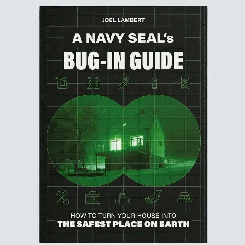 A Navy Seal's Bug-In Guide | The Ultimate Guide To Survive a Crisis