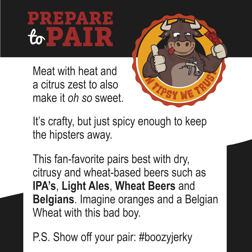 "Spicy Citrus IPA Brisket Jerky – Tender beef jerky infused with bold IPA flavors, zesty citrus, and a spicy kick. Perfectly crafted for beer lovers, this high-protein, low-carb snack pairs with IPAs, Wheat Beers, and Belgian Ales."







