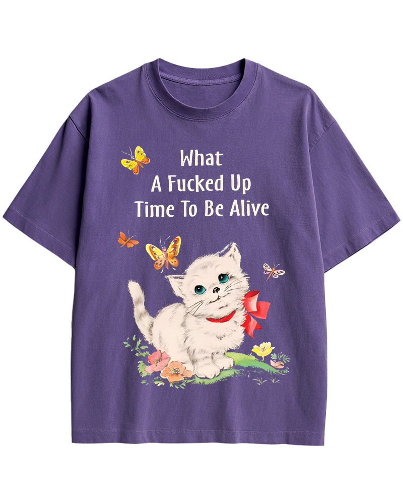 TheRetroTee What a Fucked up Time to Be Alive Pin-Up Cotton T-Shirt