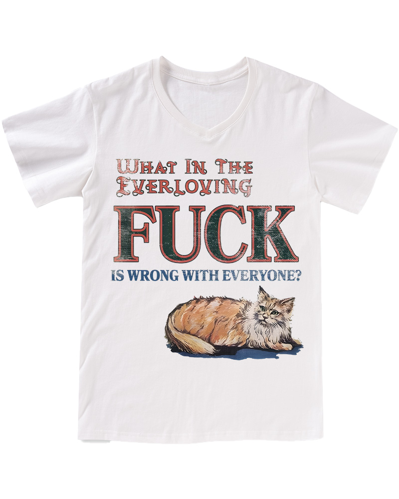 TheRetroTee What in the Everloving Fuck Is Wrong with Everyone 1970s V-neck T-Shirt