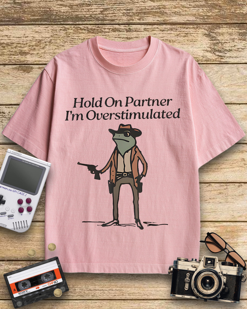 TheRetroTee Hold On Partner Im Overstimulated 1950s Cotton T-Shirt
