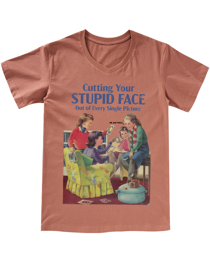 TheRetroTee Cutting Your Stupid Face out of Every Single Picture Pin-Up V-neck T-Shirt