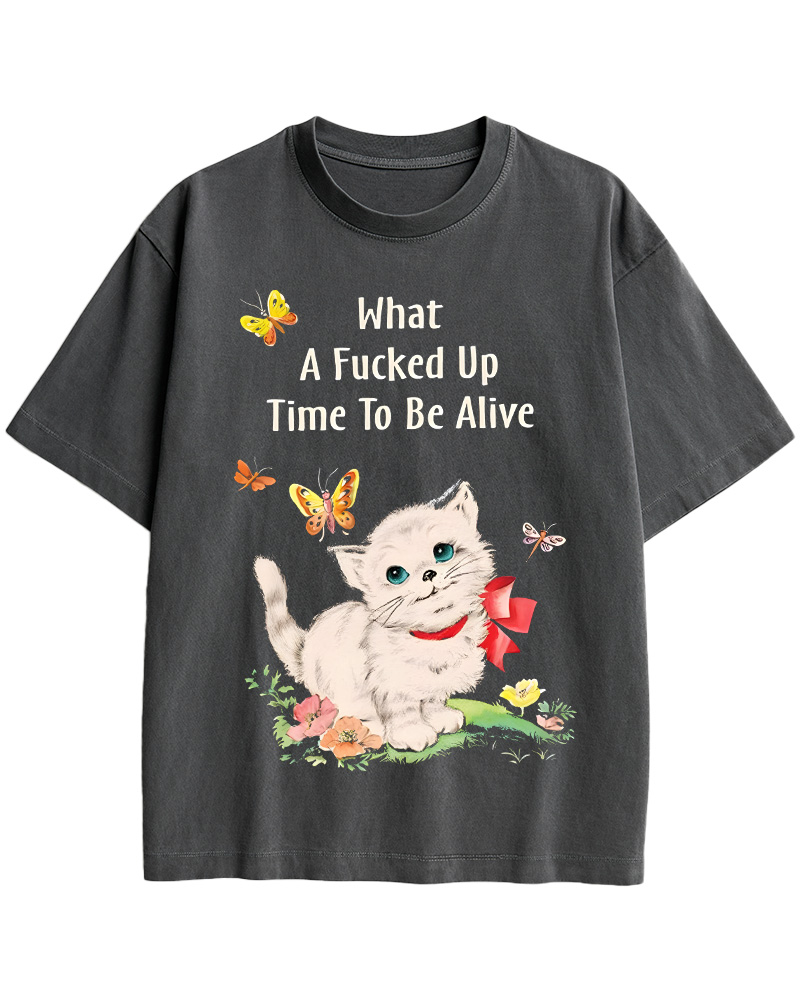 TheRetroTee What a Fucked up Time to Be Alive Pin-Up Cotton T-Shirt
