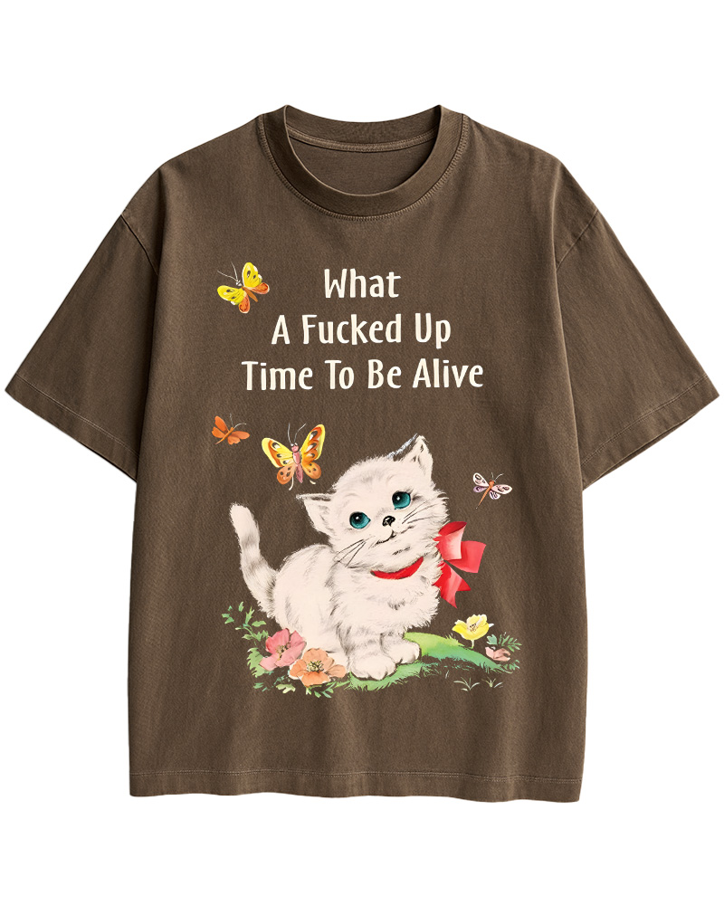 TheRetroTee What a Fucked up Time to Be Alive Pin-Up Cotton T-Shirt