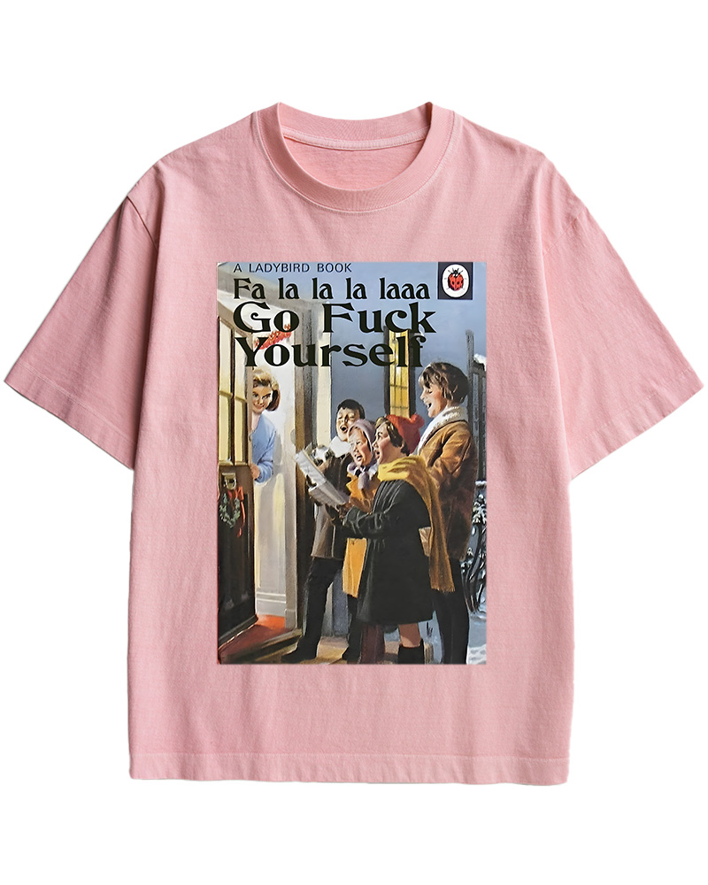 TheRetroTee A Ladybird Book Fa La La La Laaa Gofuck Yourself Pin-Up Cotton T-Shirt