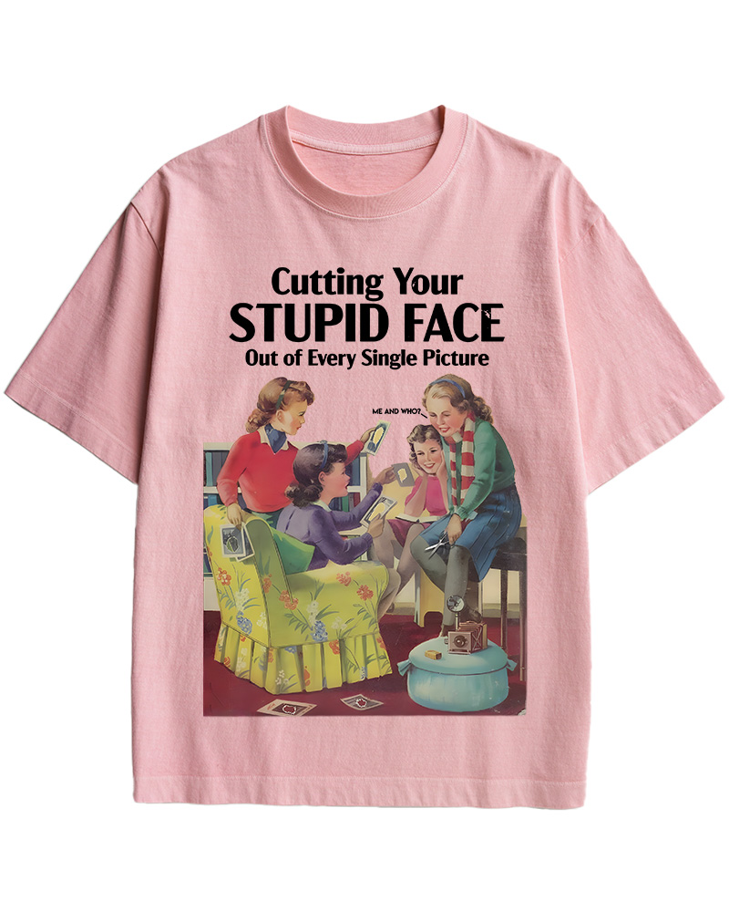 TheRetroTee Cutting Your Stupid Face out of Every Single Picture Pin-Up Cotton T-Shirt