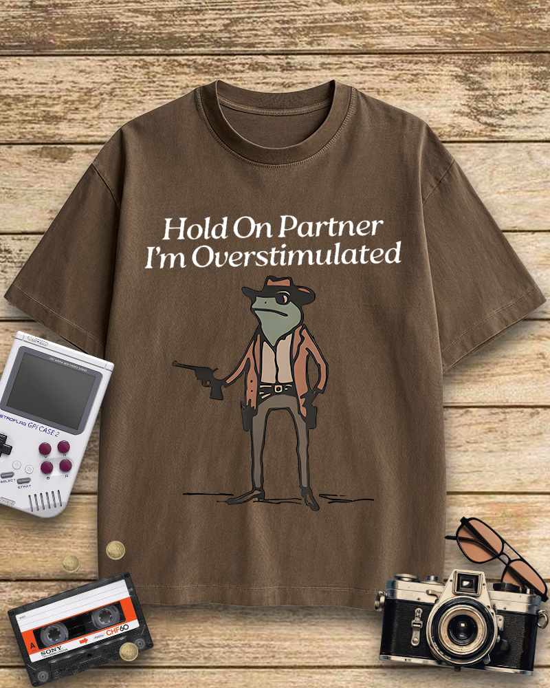 TheRetroTee Hold On Partner Im Overstimulated 1950s Cotton T-Shirt