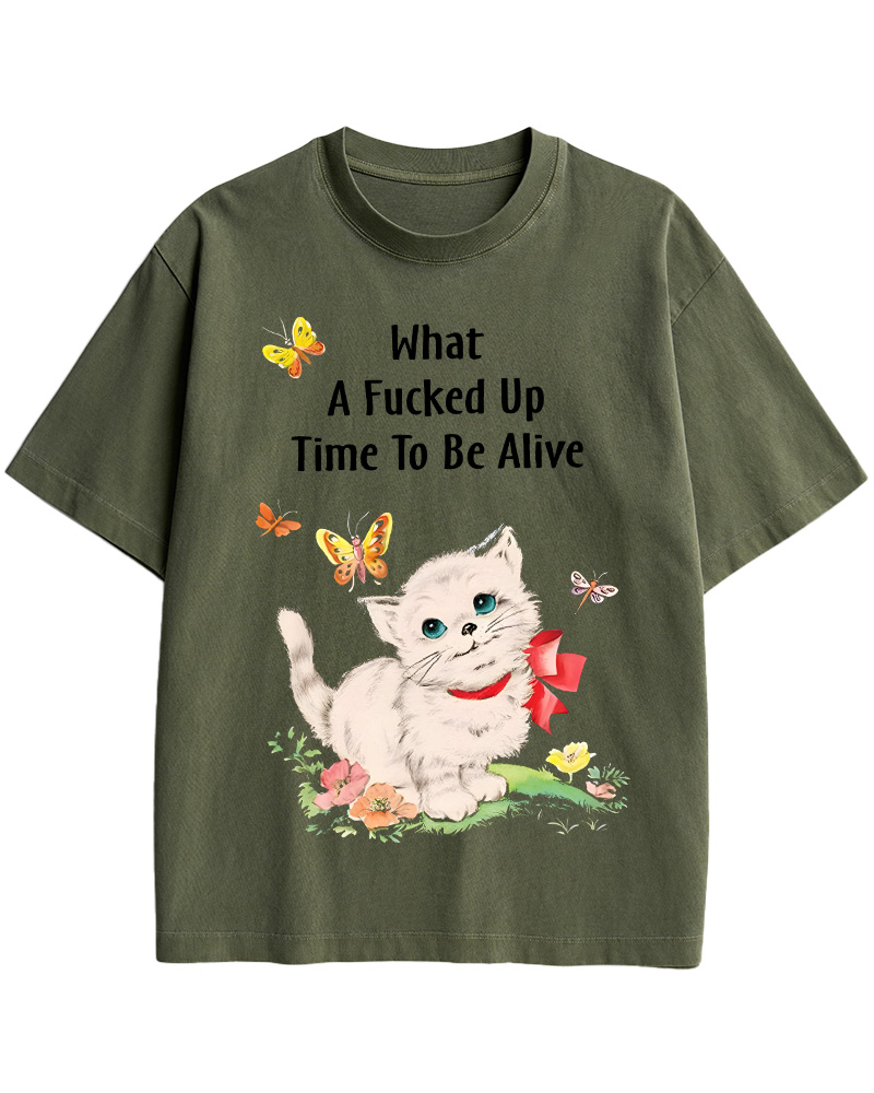 TheRetroTee What a Fucked up Time to Be Alive Pin-Up Cotton T-Shirt
