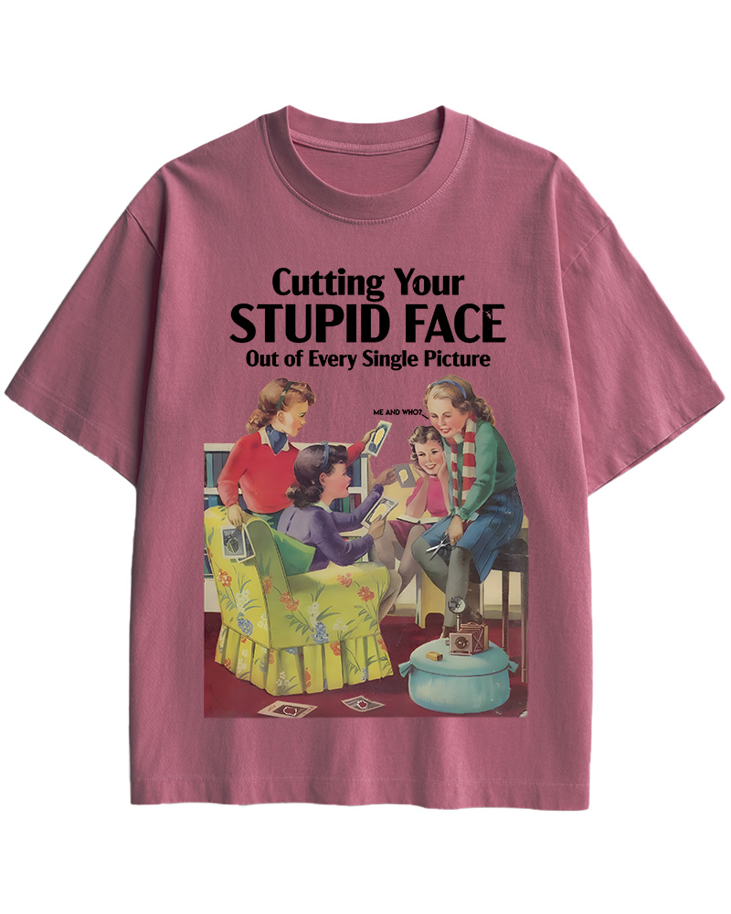 TheRetroTee Cutting Your Stupid Face out of Every Single Picture Pin-Up Cotton T-Shirt