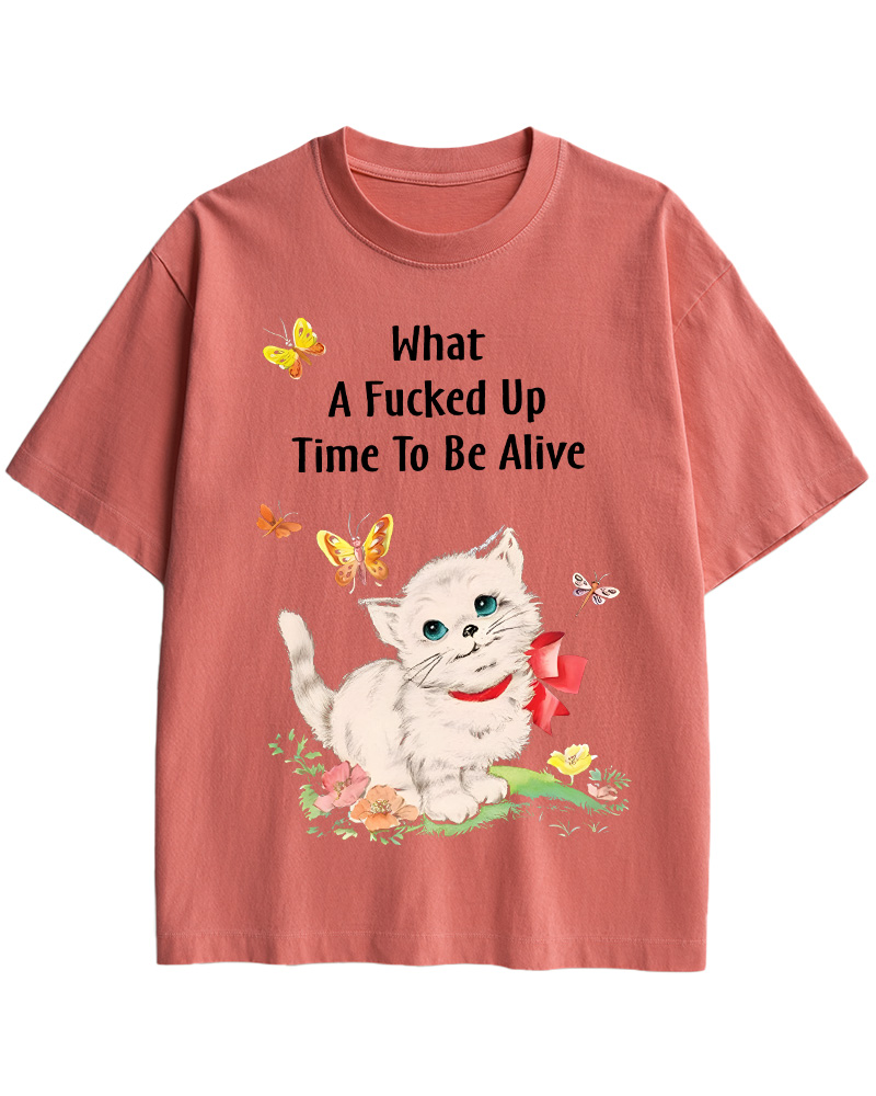 TheRetroTee What a Fucked up Time to Be Alive Pin-Up Cotton T-Shirt