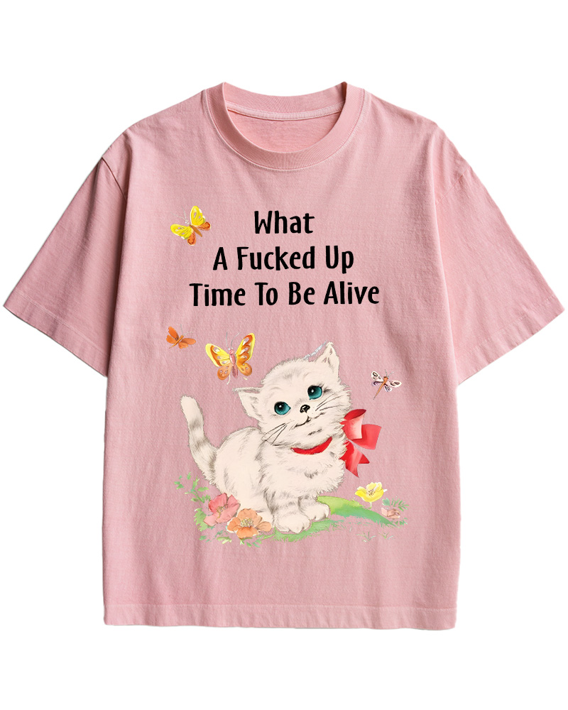 TheRetroTee What a Fucked up Time to Be Alive Pin-Up Cotton T-Shirt