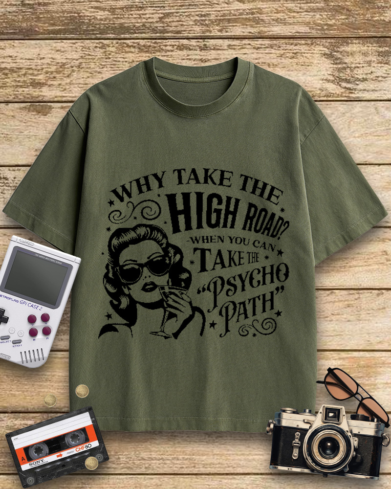 TheRetroTee Why Take The High Road When You Can Take The Psycho Path Cotton T-Shirt