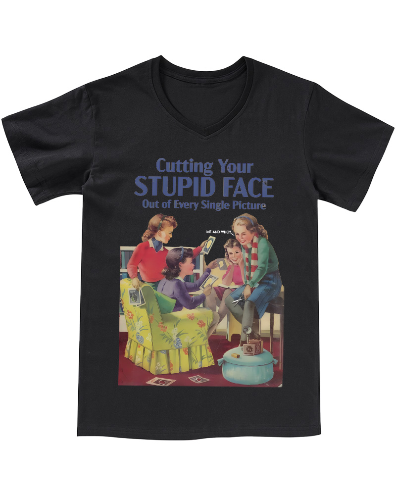 TheRetroTee Cutting Your Stupid Face out of Every Single Picture Pin-Up V-neck T-Shirt