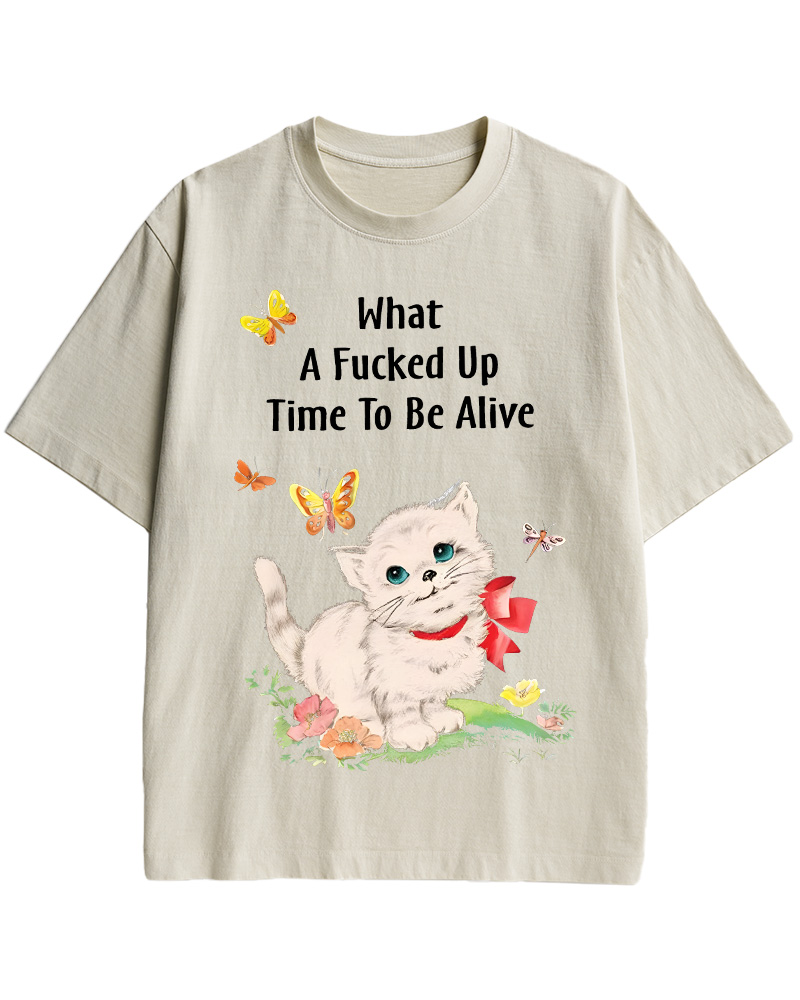 TheRetroTee What a Fucked up Time to Be Alive Pin-Up Cotton T-Shirt