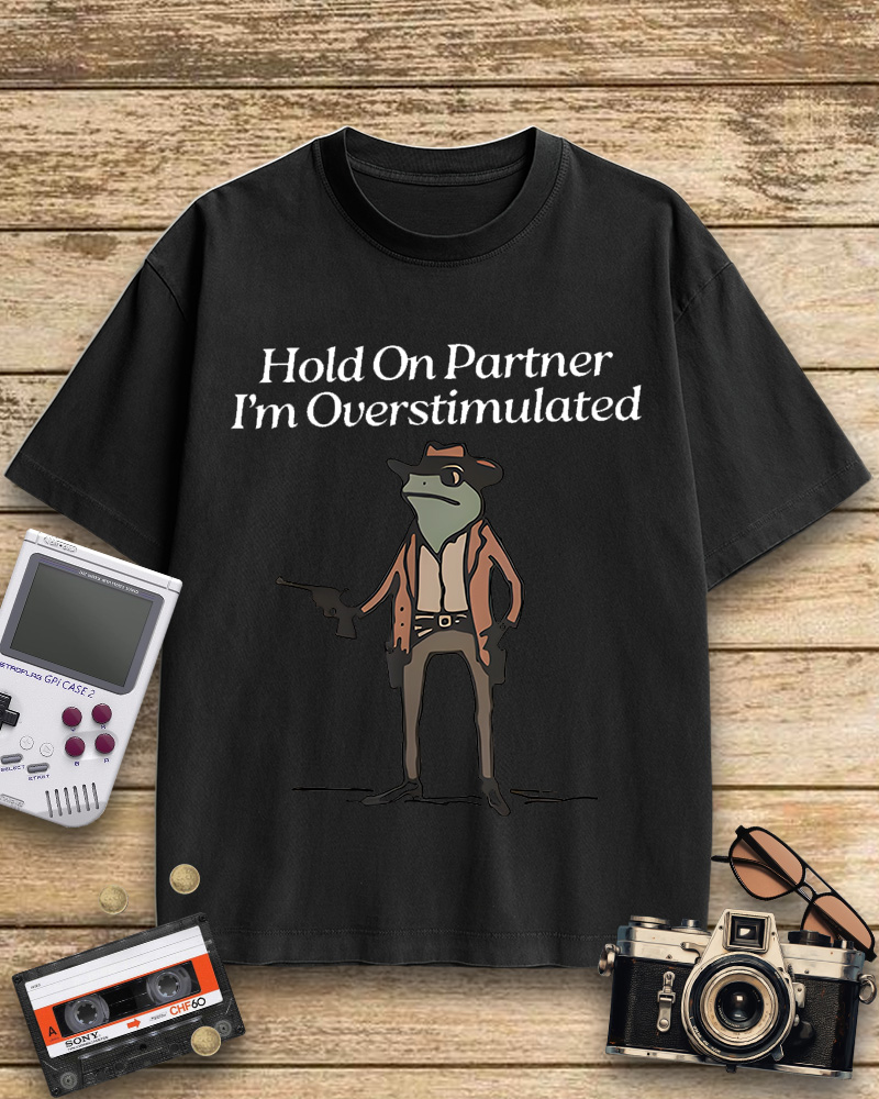 TheRetroTee Hold On Partner Im Overstimulated 1950s Cotton T-Shirt