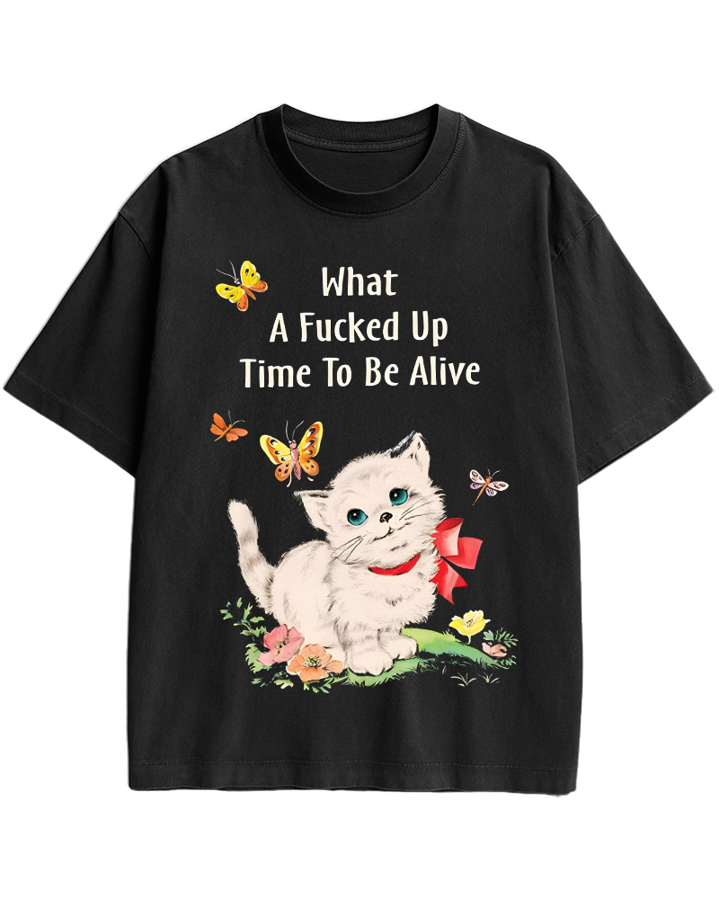 TheRetroTee What a Fucked up Time to Be Alive Pin-Up Cotton T-Shirt