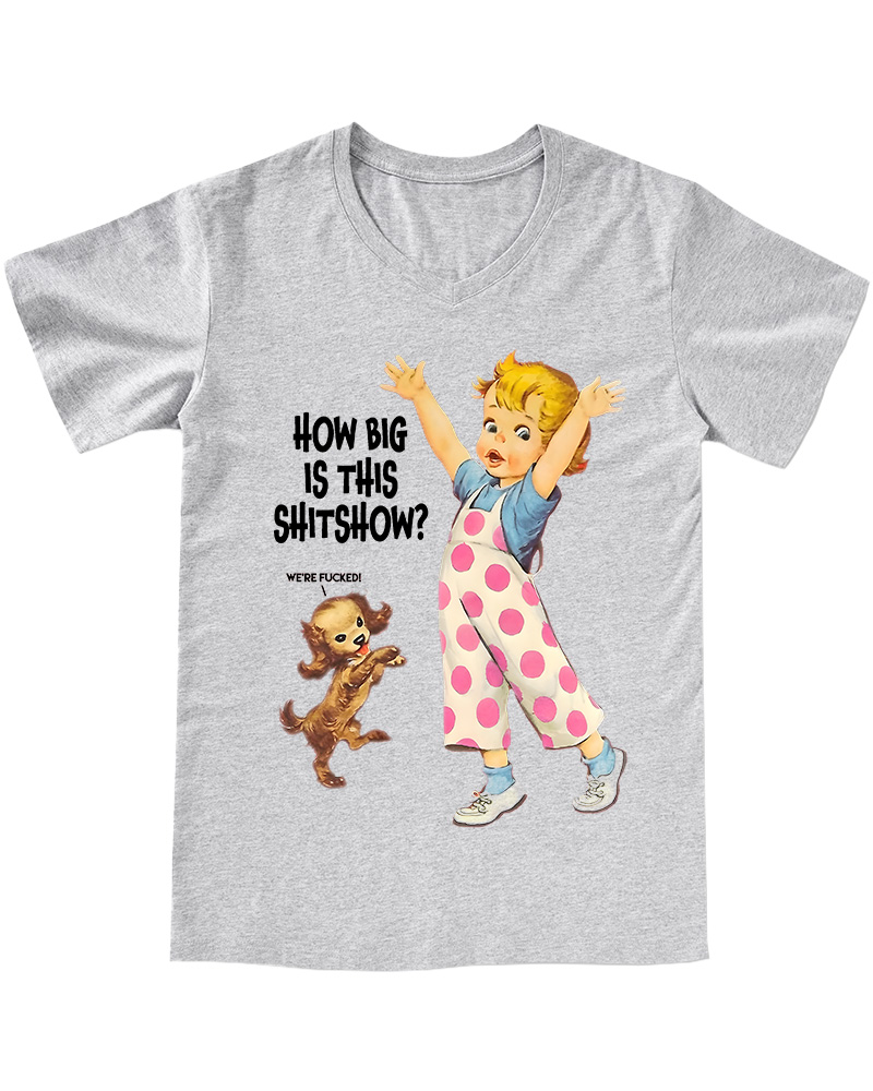 TheRetroTee How Big Is This Shitshow 1950s V-neck T-Shirt