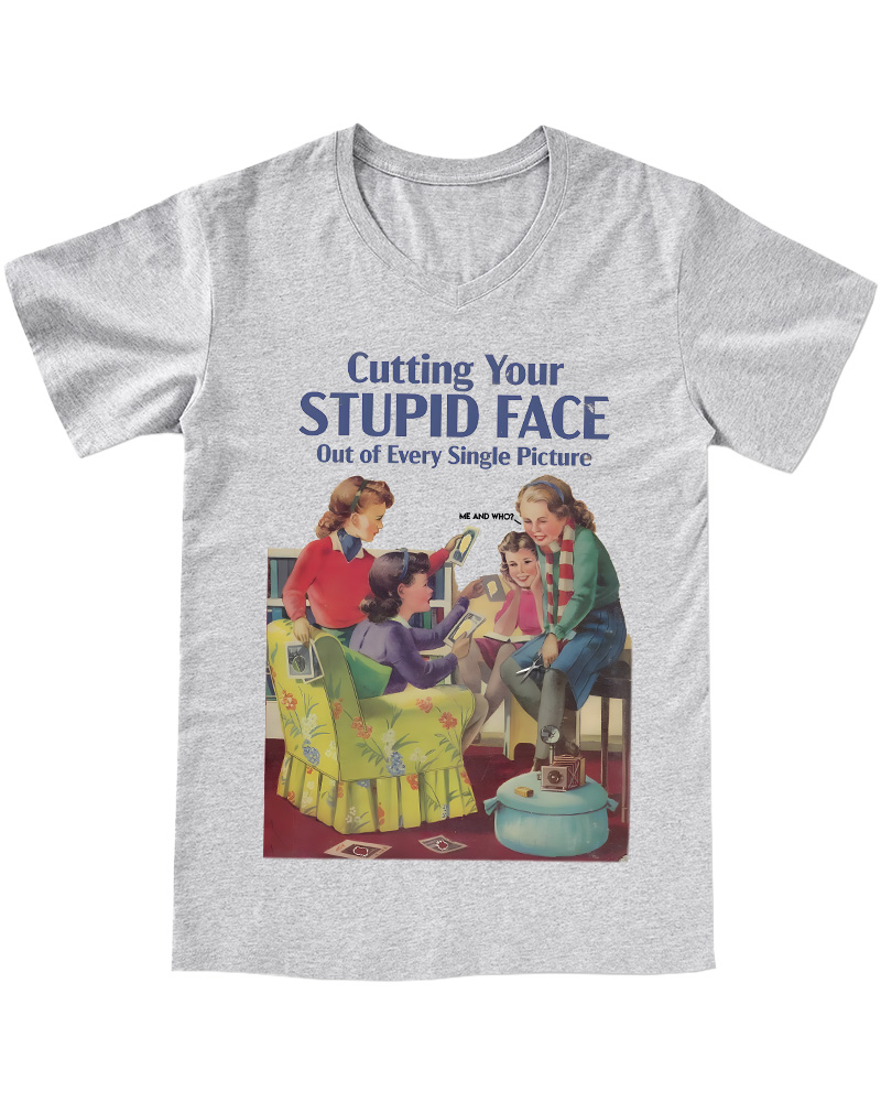 TheRetroTee Cutting Your Stupid Face out of Every Single Picture Pin-Up V-neck T-Shirt