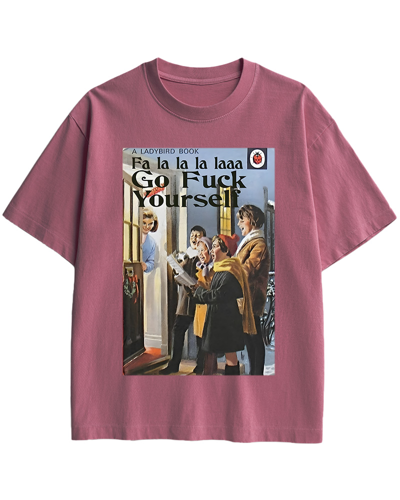 TheRetroTee A Ladybird Book Fa La La La Laaa Gofuck Yourself Pin-Up Cotton T-Shirt