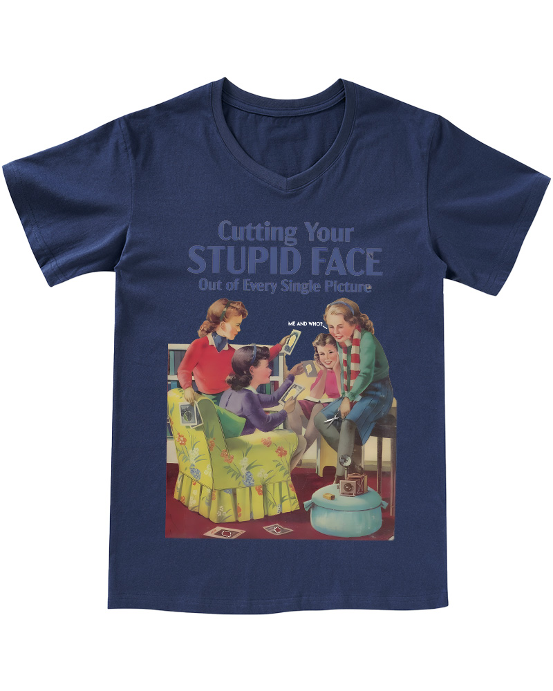 TheRetroTee Cutting Your Stupid Face out of Every Single Picture Pin-Up V-neck T-Shirt