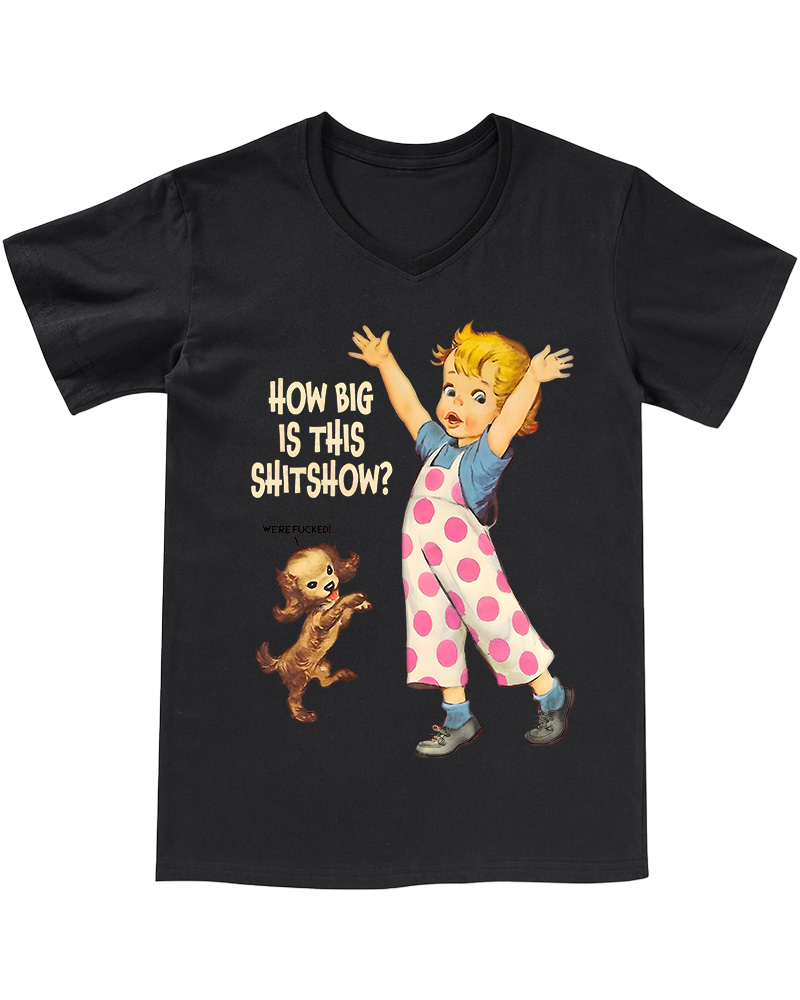 TheRetroTee How Big Is This Shitshow 1950s V-neck T-Shirt