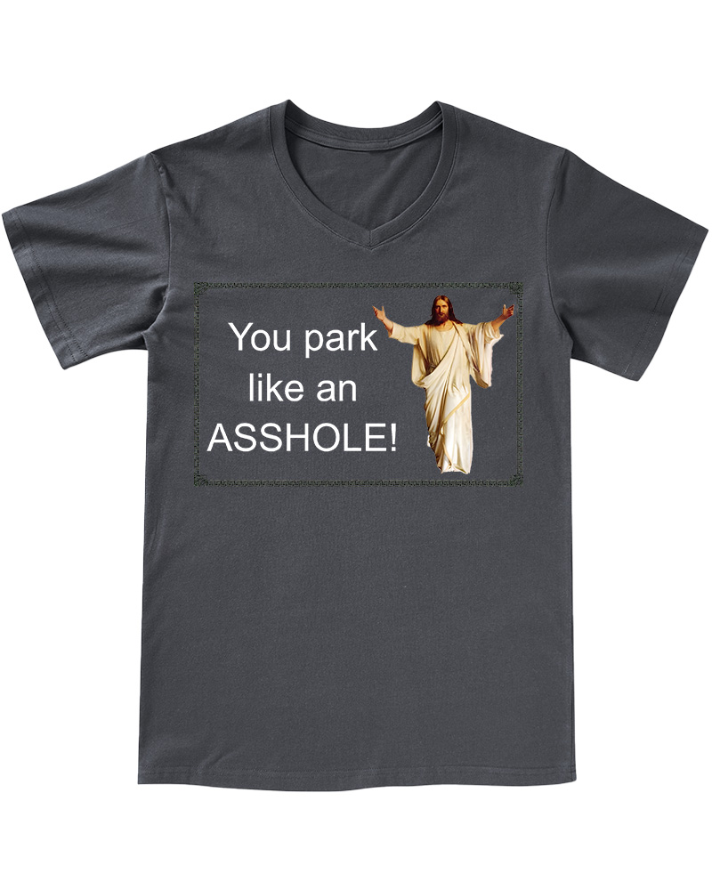 TheRetroTee You Park like an Asshole 1980s V-neck T-Shirt