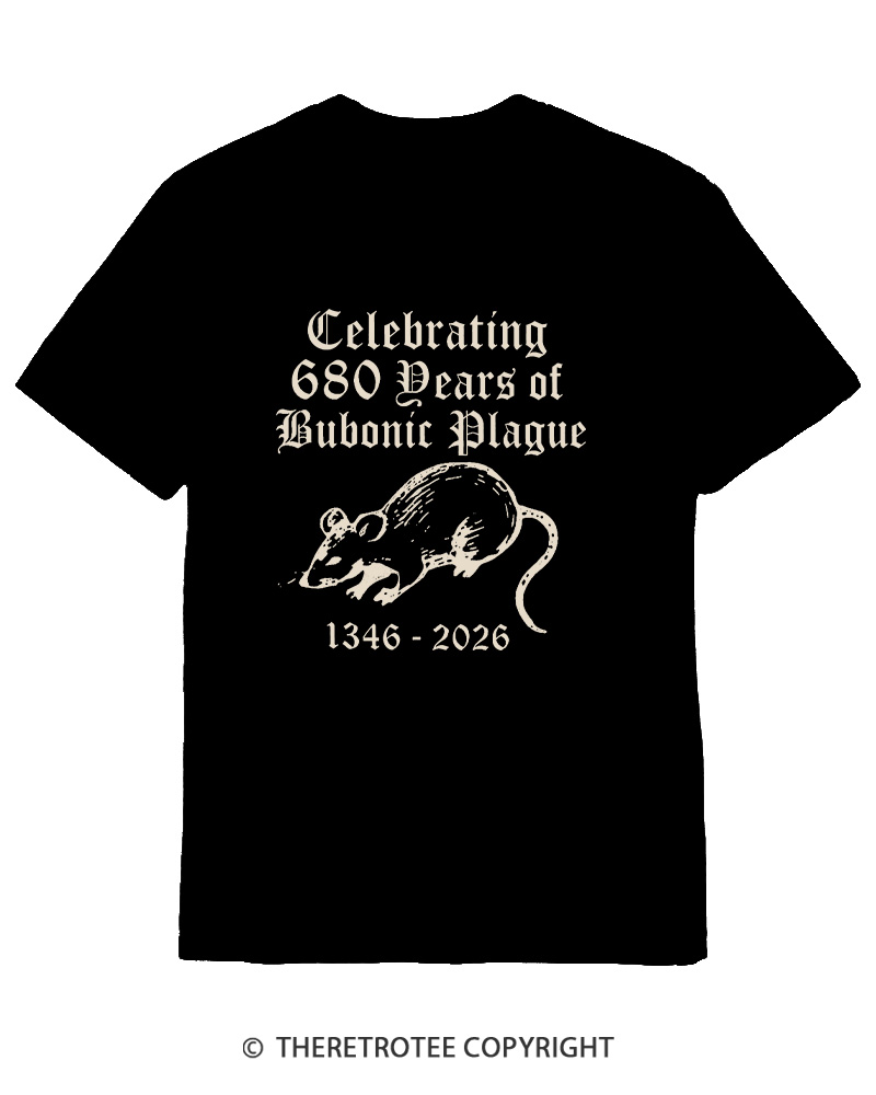 TheRetroTee Celebrating 680 Years Of Bubonic Plague Cotton T-Shirt
