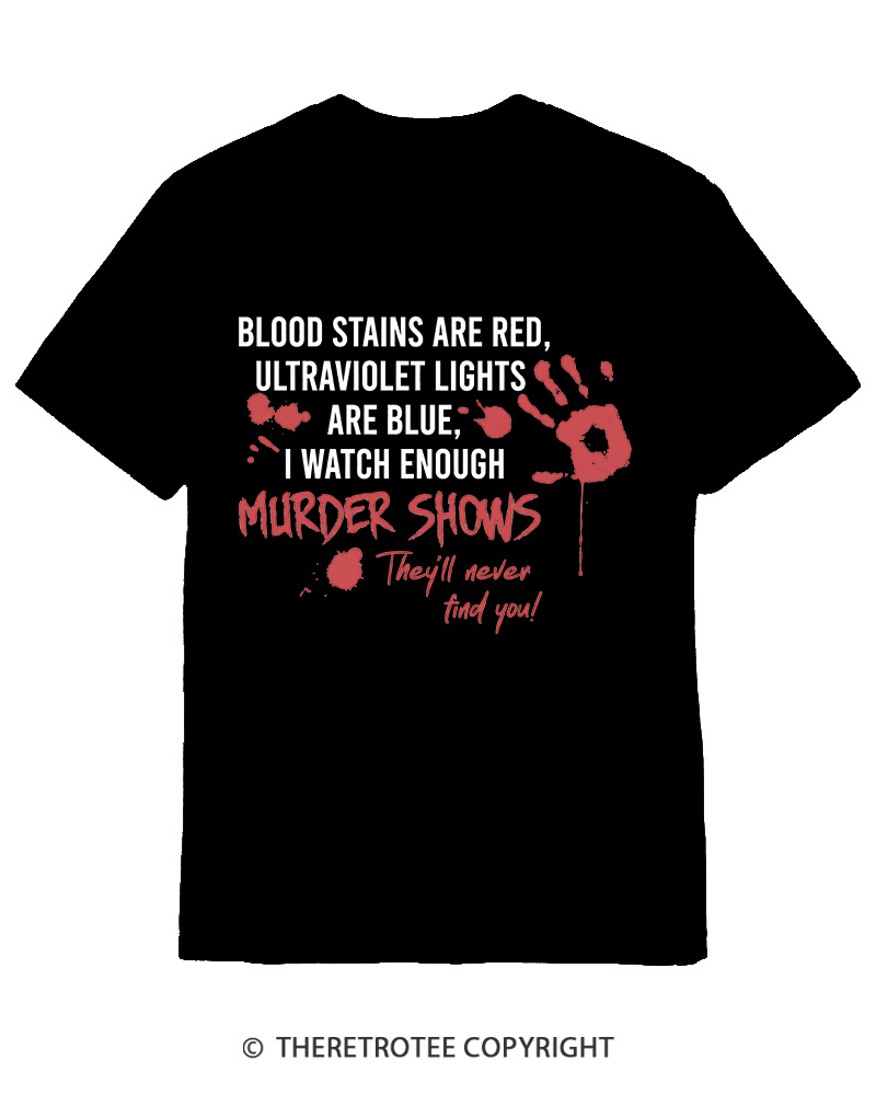 TheRetroTee Blood Stains Are Red Ultraviolet Lights Are Blue Cotton T-Shirt