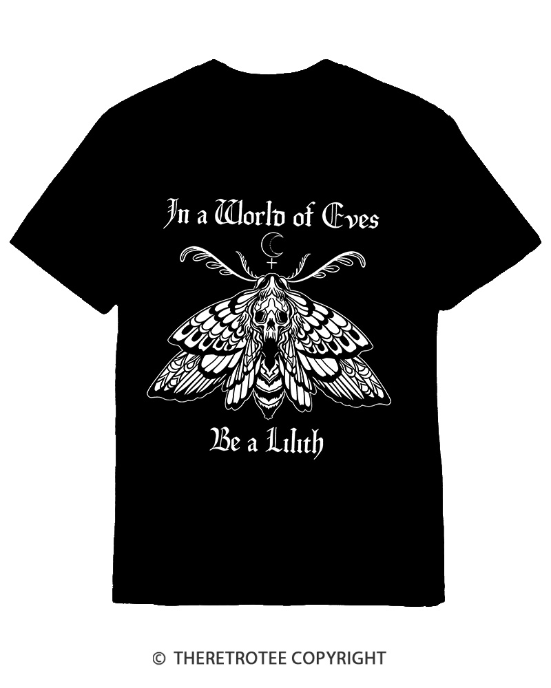 TheRetroTee In A World Of Eves Be a Lilith Cotton T-Shirt