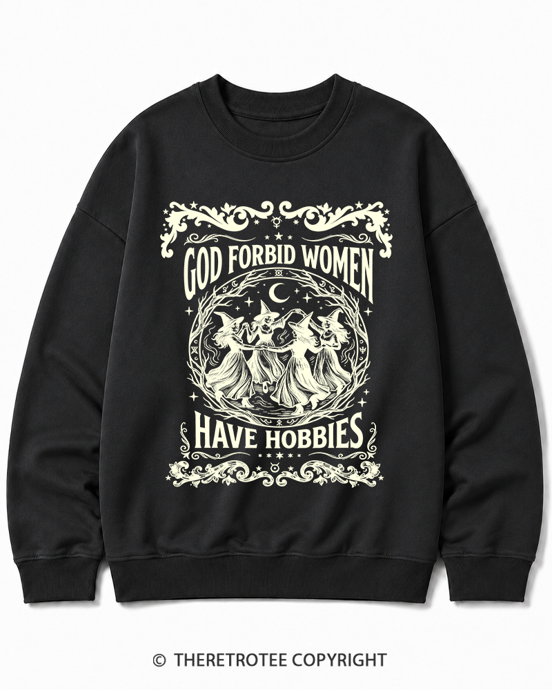 TheRetroTee God Forbid Women Have Hobbies Halloween Cotton Sweatshirt