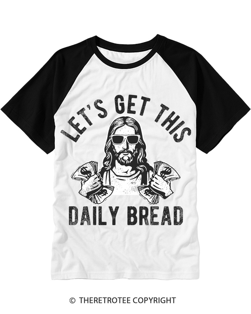 Theretrotee Lets Get This Daily Bread Vintage Graphic Raglan Baseball T-Shirt