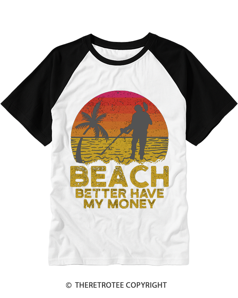 TheRetroTee Beach Better Have My Money 1980s Raglan Baseball T-Shirt
