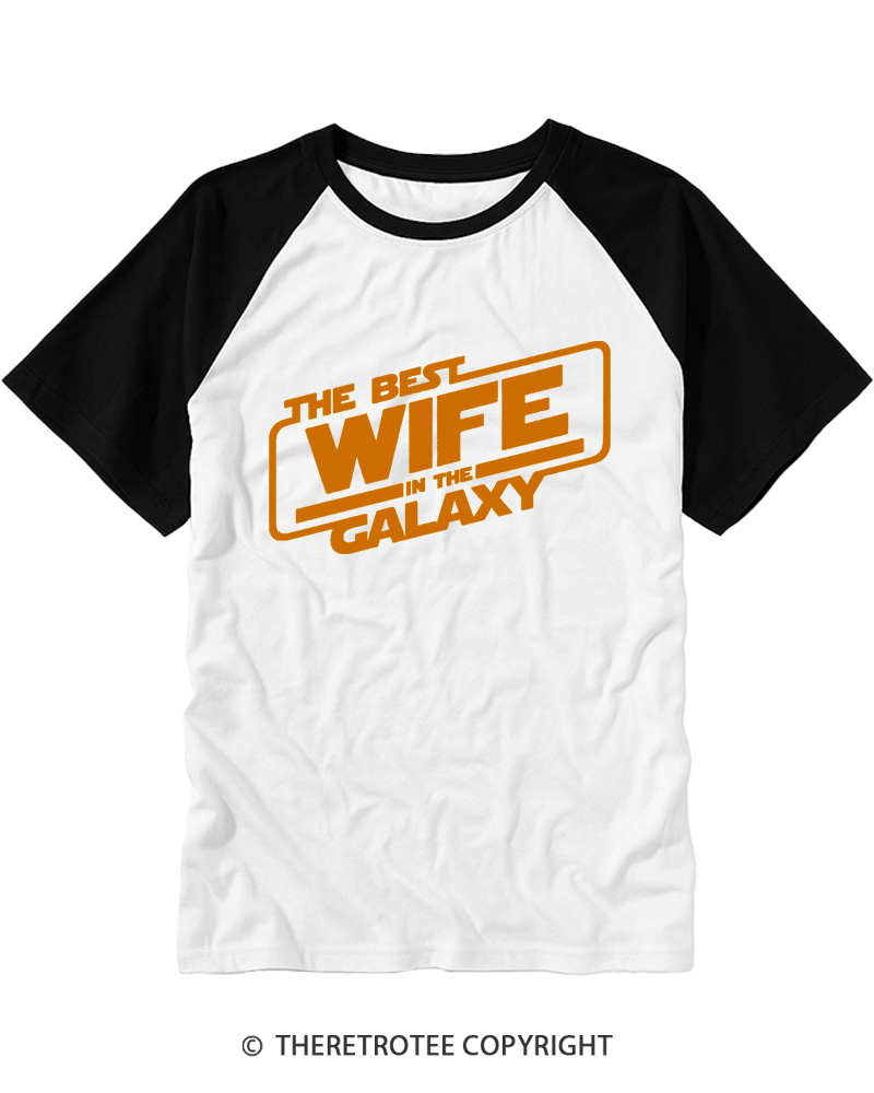 TheRetroTee The Best Wife in the Galaxy Raglan Baseball T-Shirt
