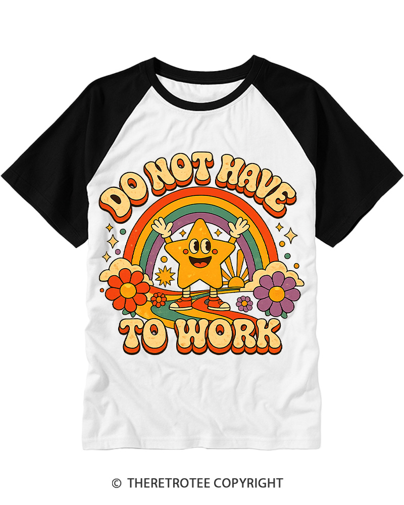 TheRetroTee I Do Not Want To Work 1990s Raglan Baseball T-Shirt