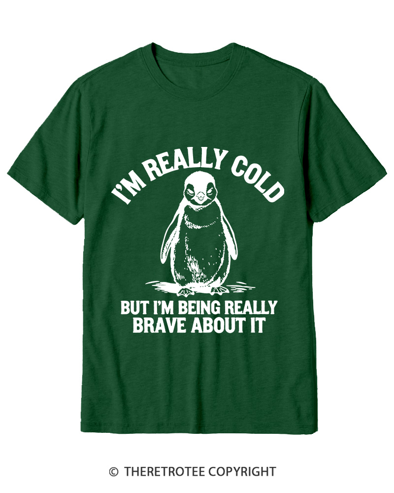 TheRetroTee I'm Really Cold But I'm Being Really Brave About It 1990s Cotton T-Shirt
