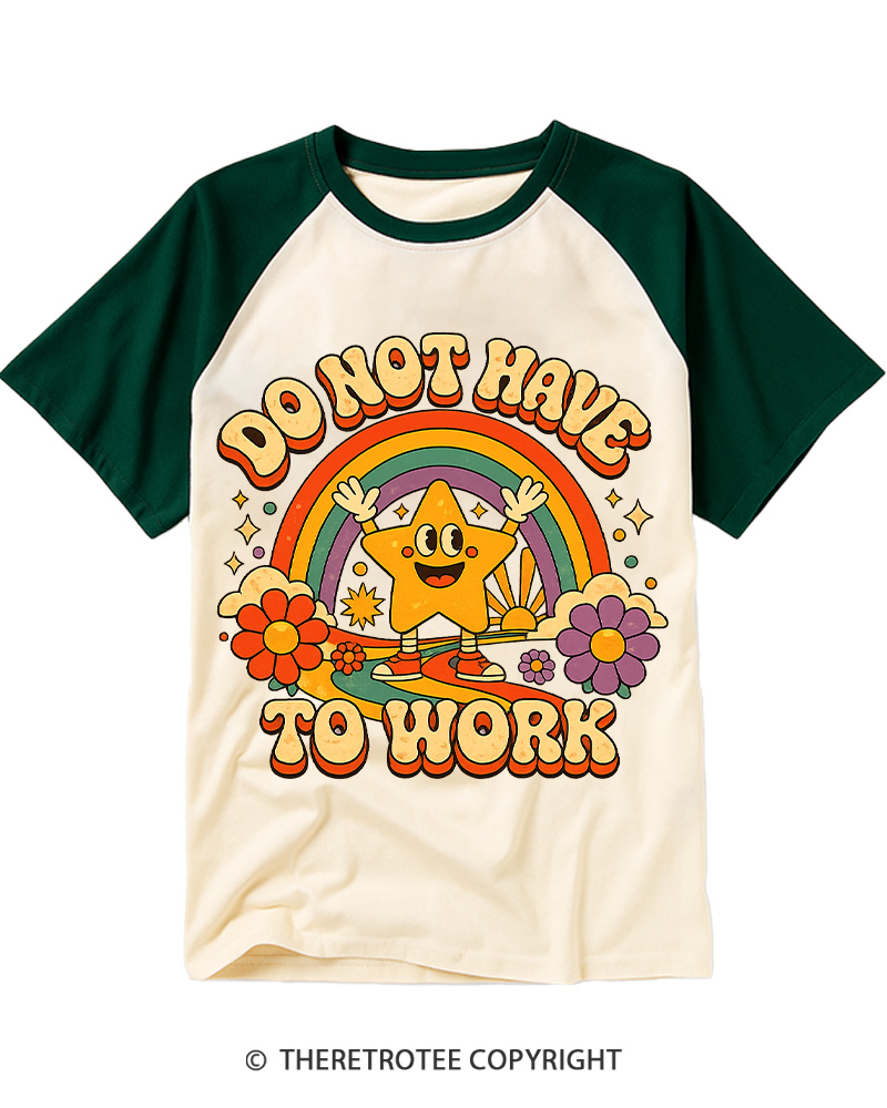 TheRetroTee I Do Not Want To Work 1990s Raglan Baseball T-Shirt
