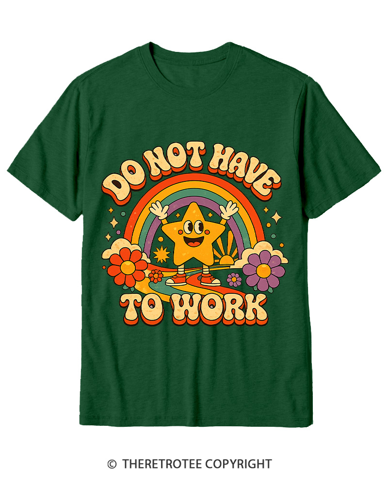 TheRetroTee I Do Not Want To Work 1990s Cotton T-Shirt