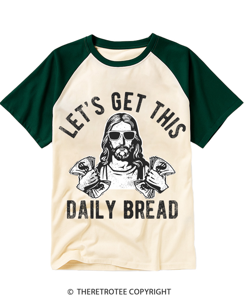 Theretrotee Lets Get This Daily Bread Vintage Graphic Raglan Baseball T-Shirt
