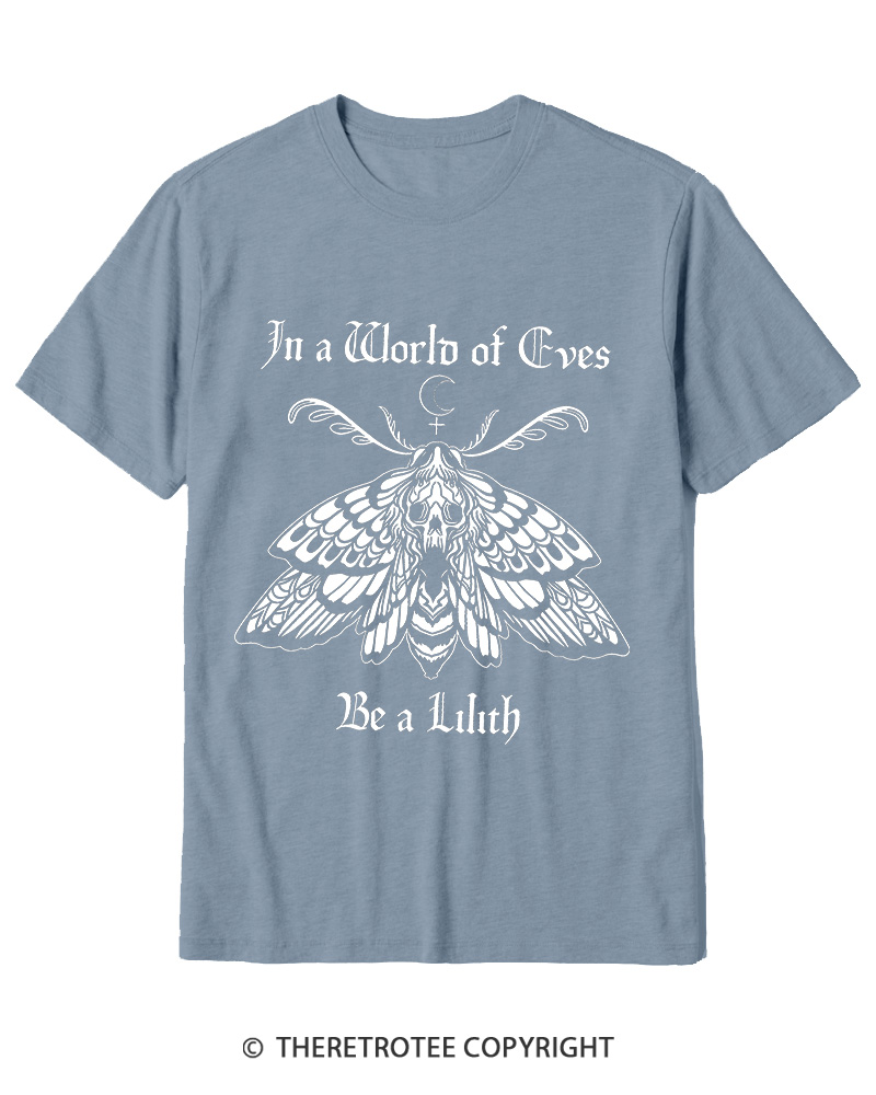 TheRetroTee In A World Of Eves Be a Lilith Cotton T-Shirt