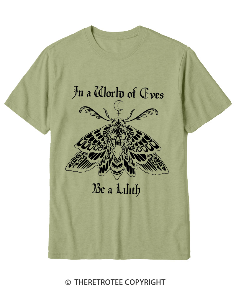 TheRetroTee In A World Of Eves Be a Lilith Cotton T-Shirt