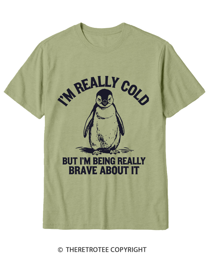 TheRetroTee I'm Really Cold But I'm Being Really Brave About It 1990s Cotton T-Shirt