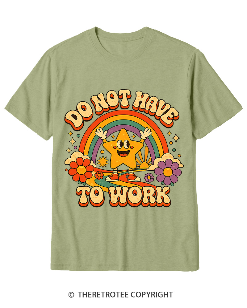 TheRetroTee I Do Not Want To Work 1990s Cotton T-Shirt