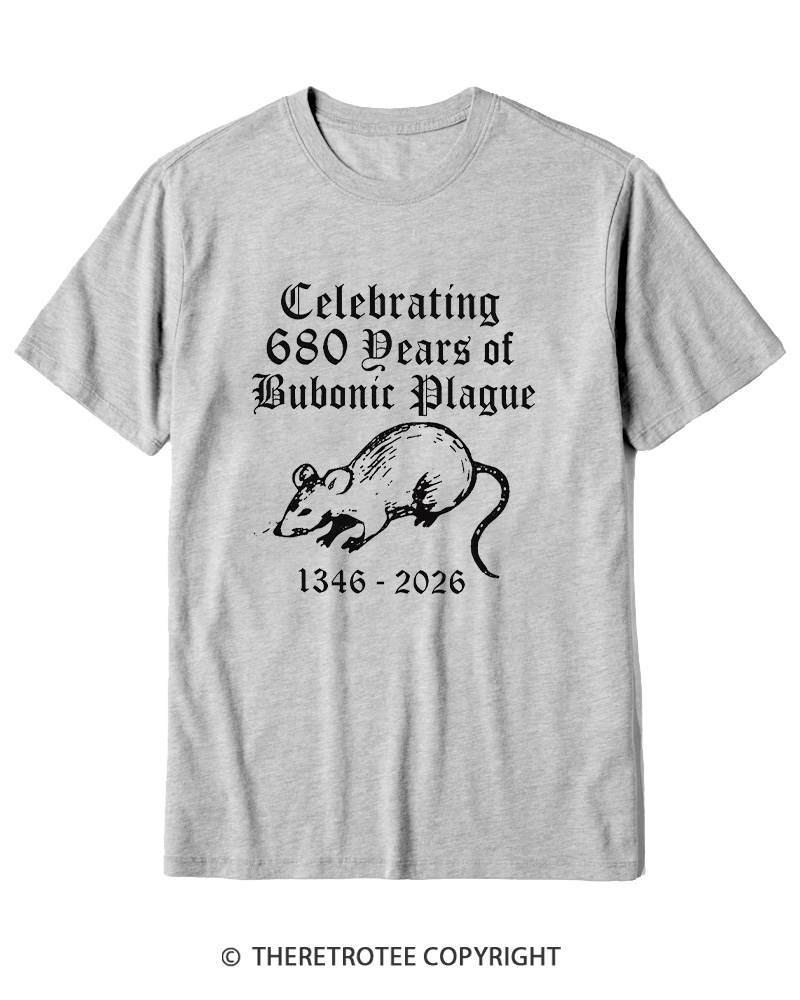 TheRetroTee Celebrating 680 Years Of Bubonic Plague Cotton T-Shirt