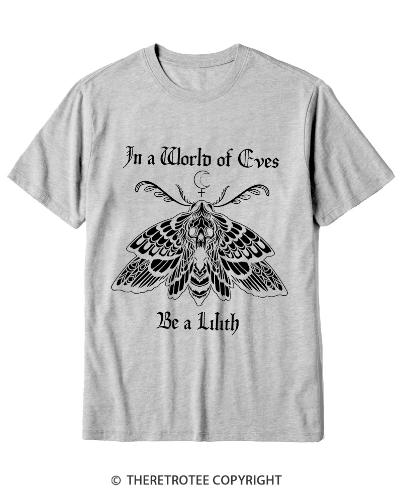 TheRetroTee In A World Of Eves Be a Lilith Cotton T-Shirt