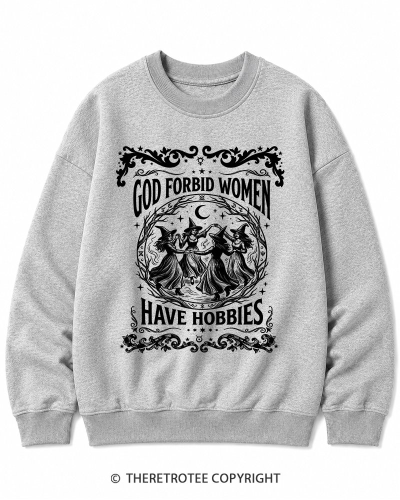 TheRetroTee God Forbid Women Have Hobbies Halloween Cotton Sweatshirt