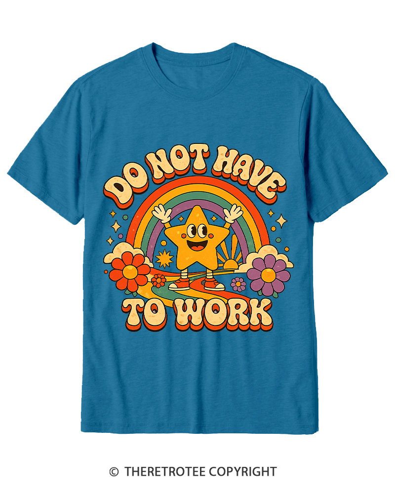 TheRetroTee I Do Not Want To Work 1990s Cotton T-Shirt